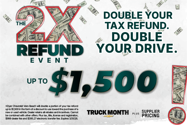 Double Your Tax Refund at Dyer Chevy!